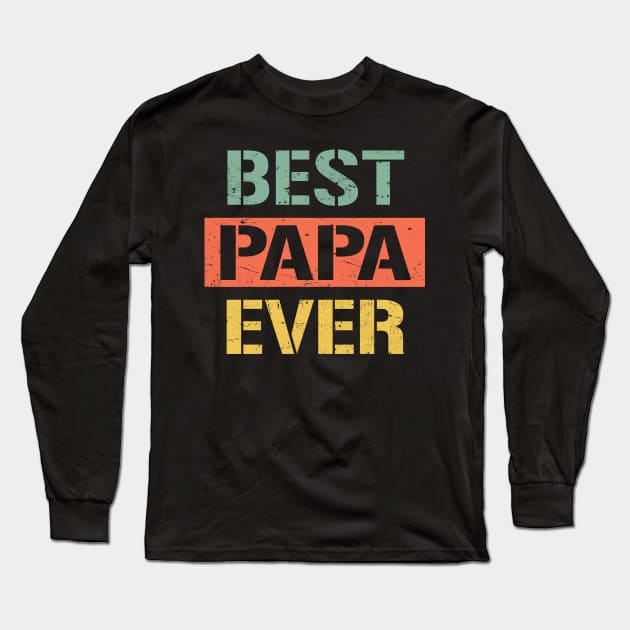 papa best papa ever Long Sleeve T-Shirt by Bagshaw Gravity
